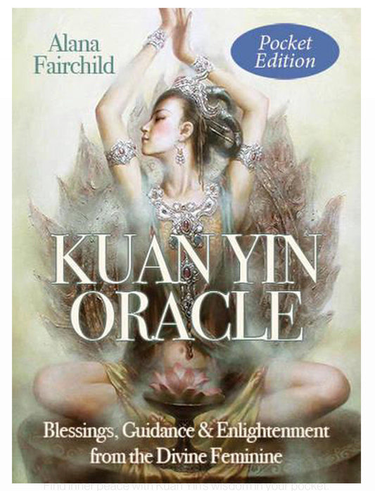 Kuan Yin Oracle: Pocket Edition - Guidance From The Divine Feminine